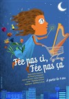 Fée pas çi , Fée pas ça - 