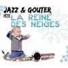 Jazz & Goûter fête la Reine des Neiges - 