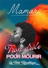 Mamari dans Trop drôle pour mourir - 