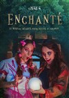 Enchanté ! Le musical déjanté pour petit et grand - 
