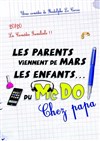 Les parents viennent de Mars, les enfants du Mc Do (chez Papa) - 