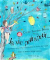La vie petit à petit - 