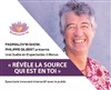 Révèle la source qui est en toi - 