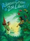Robinson Crusoé... et Zoé Liberté - 