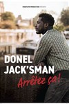 Donel Jack'sman dans Arrêtez ça ! - 
