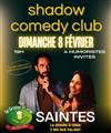 Soirée Shadow Comedy Club | La Graine d'Orge - Saintes - 