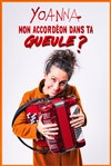 Yoanna dans Mon accordéon dans ta gueule - 