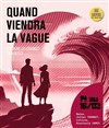 Quand viendra la vague - 