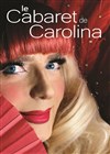 Le cabaret de Carolina - 
