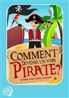 Comment devenir un vrai pirate ? - 