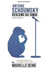 Antoine Schoumsky dans Antoine Schoumsky descend du singe - 