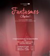 Fantasmes : Chapitre 1 - 