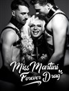 Miss Martini Forever Drag - 