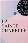 Airs sacrés, d'opéras & Ave Maria à la Sainte Chapelle - 