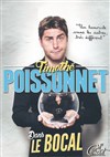 Timothé Poissonnet dans Le Bocal - 