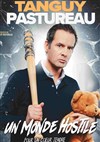Tanguy Pastureau dans Un monde hostile - 