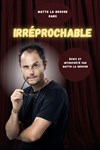 Matth la Broche dans Irréprochable - 
