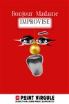 Bonjour Madame Improvise - 