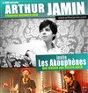 Arthur Jamin + Les Akouphènes - 