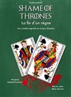 Shame of Thrones – La fin d'un règne -