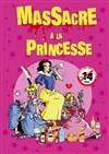 Massacre à la princesse - 
