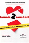Jamais 2 sans toit - 