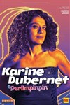 Karine Dubernet dans Perlimpinpin - 
