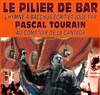 Pascal Tourain dans Le Pilier De Bar - 