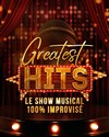 Greatest Hits : le show musical 100% improvisé - 