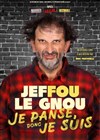 Jeffou le Gnou dans Je panse donc je suis - 