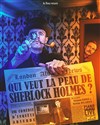 Qui veut la peau de Sherlock Holmes - 