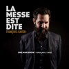François Xavier dans La messe est dite - 