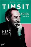 Patrick Timsit dans Adieu...Peut-être. Merci...C'est sûr. - 