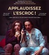Applaudissez l'escroc ! - 