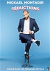 Mickael Montadir dans Séductions - 