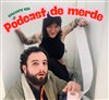 Encore un Podcast de merde - 