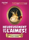Heureusement que tu l'aimes ! - 