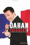 Gérald Dahan dans Présidents, le jour d'après - 
