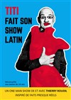 Thierry Roudil dans Titi fait son show latin - 