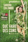 Sandra Colombo dans Que faire des cons ? - 