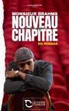 Monsieur Brahms dans Zone de confort - Nouveau chapitre - 