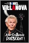 Daniel Villanova dans Jean-Charles président ! - 