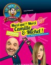 Merci qui ? Merci Camille et Michel ! - 