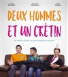 Deux hommes et un crétin - 