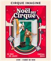 Cirque Imagine dans Noël au Cirque 2024-2025 - 