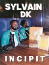 Sylvain DK dans Incipit - 