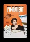 Marc Tourneboeuf dans L'Impatient - 