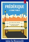 Frédérique, le banc public - 