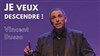 Vincent Dusso dans Je veux descendre ! - 