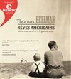 Thomas Hellman dans Rêves Américains - 